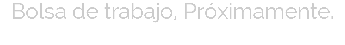 Bolsa de trabajo, Próximamente.